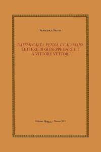 book cover: Datemi Carta, Penna, E Calamaio: Lettere de Giusppe Baretti a Vittore Vettori - Francesca Savoia
