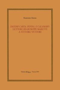 book cover: Datemi Carta, Penna, E Calamaio: Lettere de Giusppe Baretti a Vittore Vettori - Francesca Savoia