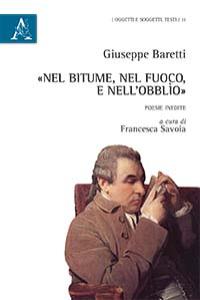book cover: Nel bitume, nel fuoco, nell’obblìo. Poesie inedite di Giuseppe Baretti - Francesca Savoia