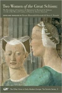 book cover: Two Women of the Great Schism: The Revelations of Constance de Rabastens by Raymond de Sabanac and the Life of Ursulina of Parma by Simone Zanacchi - Renate Blumenfeld-Kosinski; Bruce L. Venarde