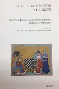 Philippe de Mézières et L’Europe: Nouvelle histoire, Nouveaux espaces, nouveaux langages