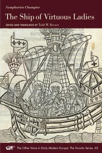 book cover: Symphorien Champier: The Ship of Virtuous Ladies - Todd W. Reeser Editor and Translator